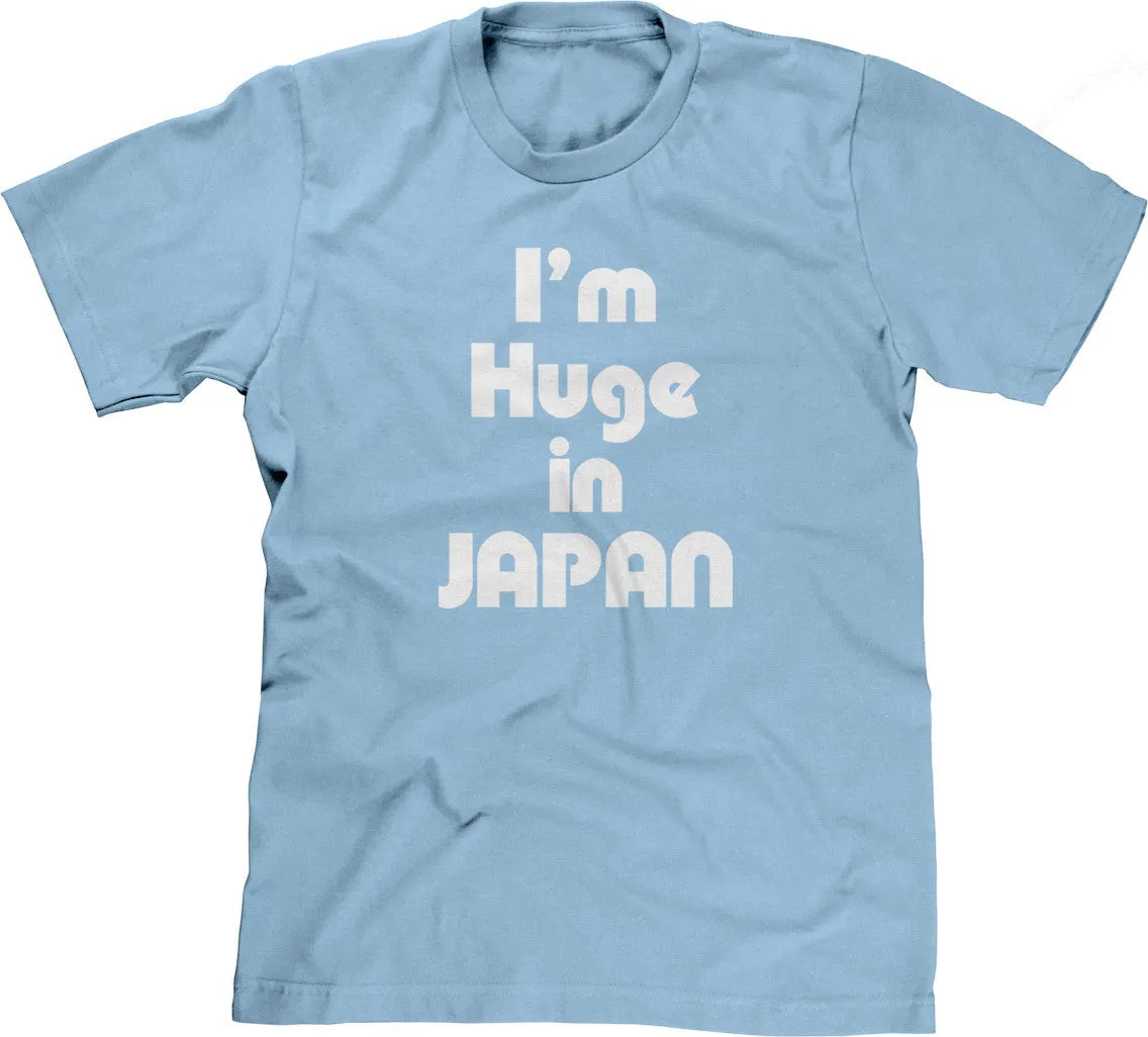 I'm Huge In Japan T-Shirt