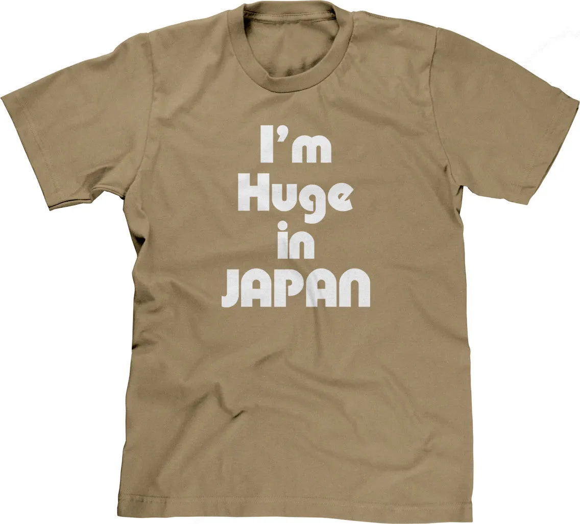 I'm Huge In Japan T-Shirt