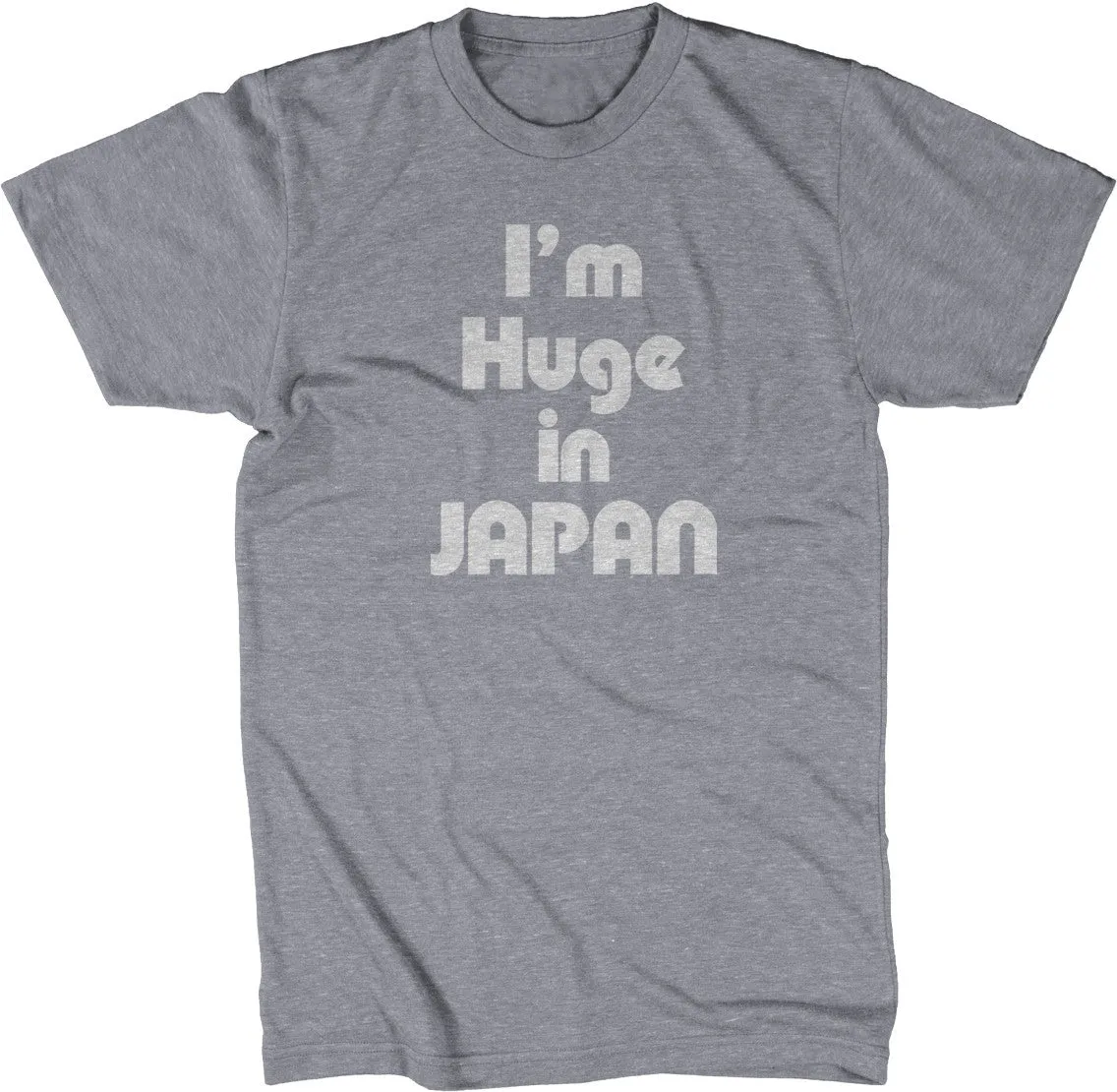 I'm Huge In Japan T-Shirt